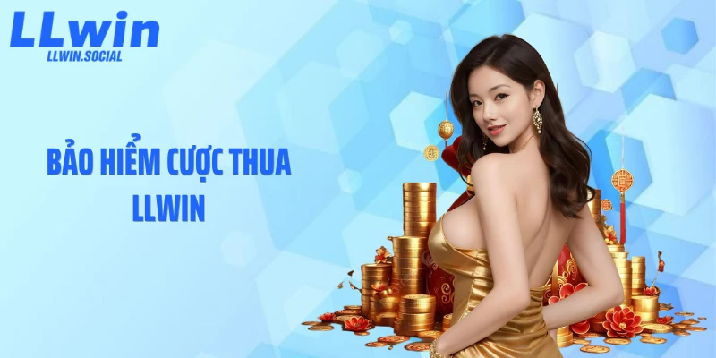 Bảo Hiểm Cược Thua LLWIN: Tấm Chắn Giảm Rủi Ro Bất Ngờ