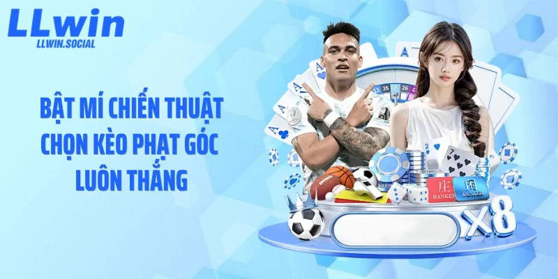 Bật mí chiến thuật chọn kèo phạt góc luôn thắng