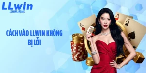 Cách Vào LLWIN Không Bị Lỗi: Bí Quyết Truy Cập Nhanh, Ổn Định