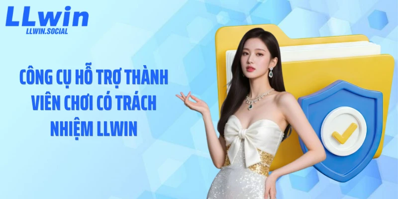 Công cụ hỗ trợ thành viên chơi có trách nhiệm LLWIN