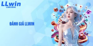 Đánh Giá LLWIN: Vì Sao Nhiều Người Quay Lại Sử Dụng?
