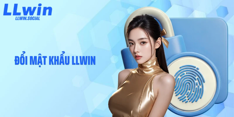 Đổi Mật Khẩu LLWIN: Cách Bảo Vệ Tài Khoản Nhanh Chóng
