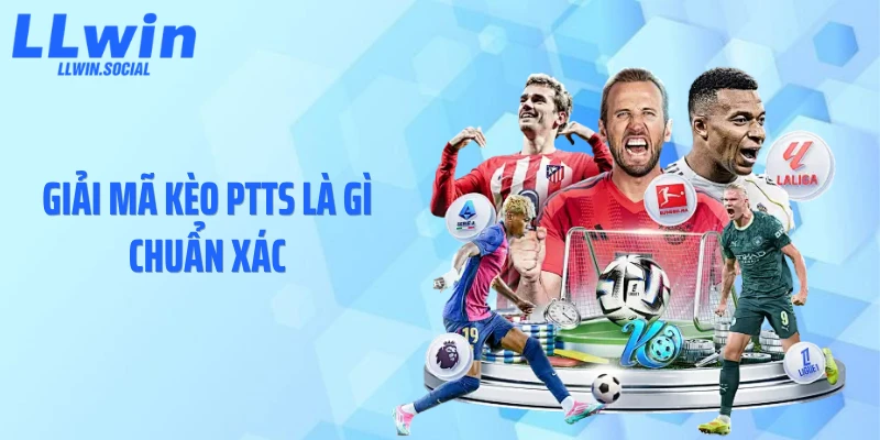 Giải mã kèo PTTS là gì chuẩn xác