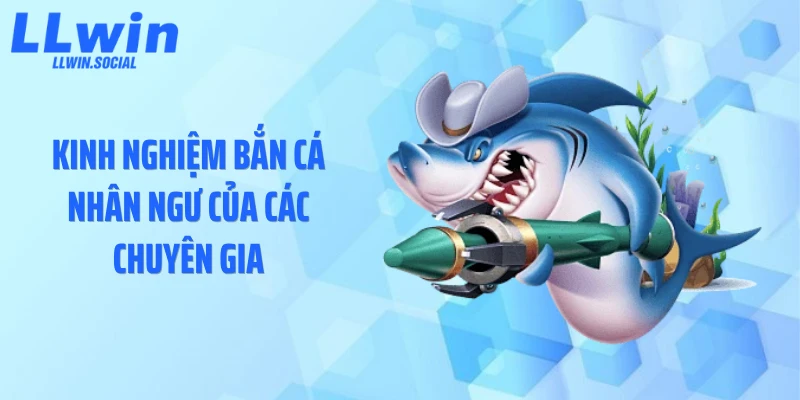 Kinh nghiệm bắn cá nhân ngư của các chuyên gia