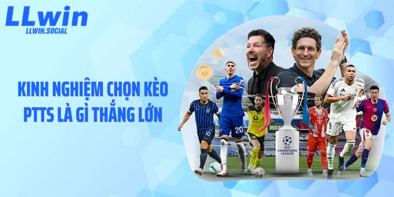 Kinh nghiệm chọn kèo PTTS là gì thắng lớn