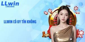 LLWIN Có Uy Tín Không -  Đánh Giá Từ Dữ Liệu Thực Tế
