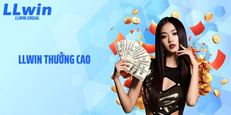 LLWIN Thưởng Cao: Bí Quyết Nhận Thưởng Lớn Dễ Dàng