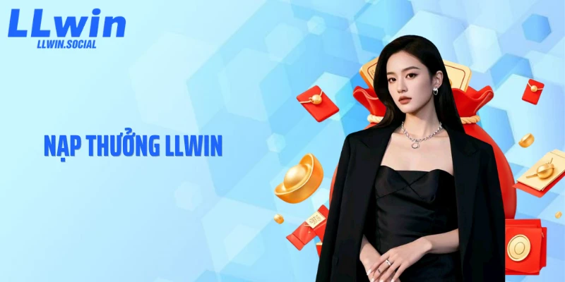 Nạp Thưởng LLWIN Bùng Nổ Ưu Đãi, Nhận Quà Dễ Dàng