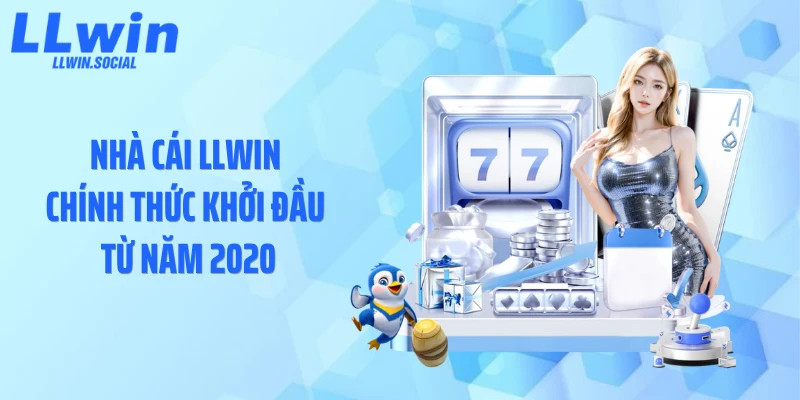 Nhà cái LLWIN chính thức khởi đầu từ năm 2020