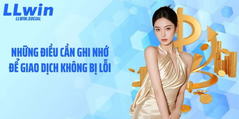 Những điều cần ghi nhớ để giao dịch không bị lỗi