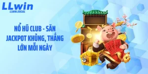 Nổ Hũ Club - Săn Jackpot Khủng, Thắng Lớn Mỗi Ngày