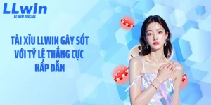 Tài Xỉu LLWIN Gây Sốt Với Tỷ Lệ Thắng Cực Hấp Dẫn